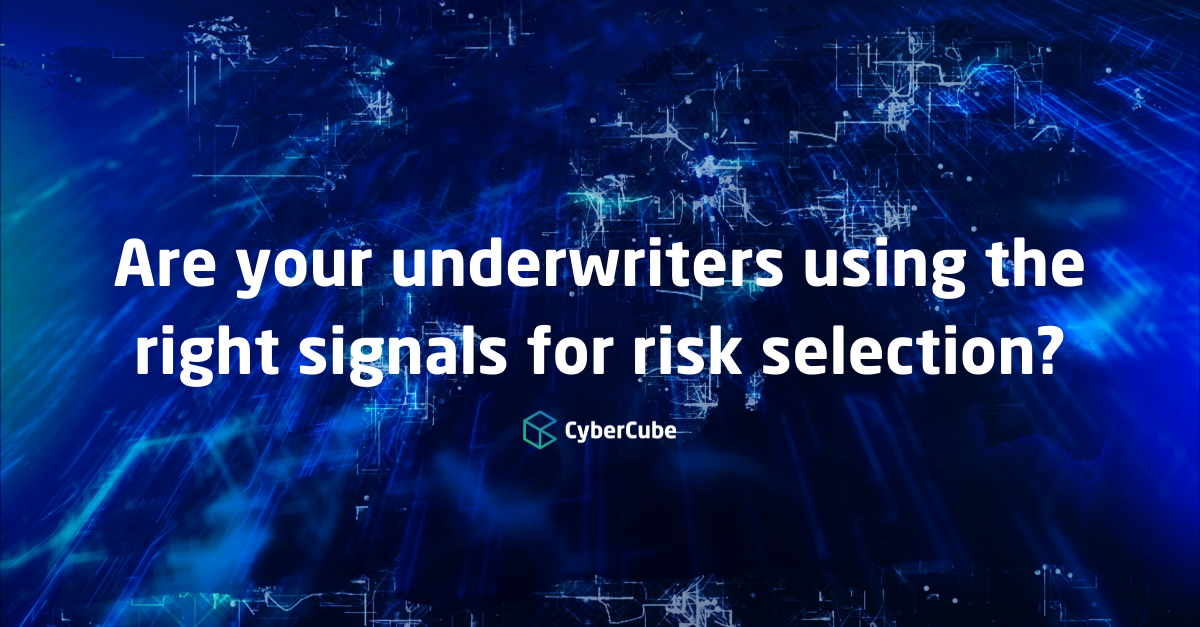 Are your underwriters using the right signals for risk selection?