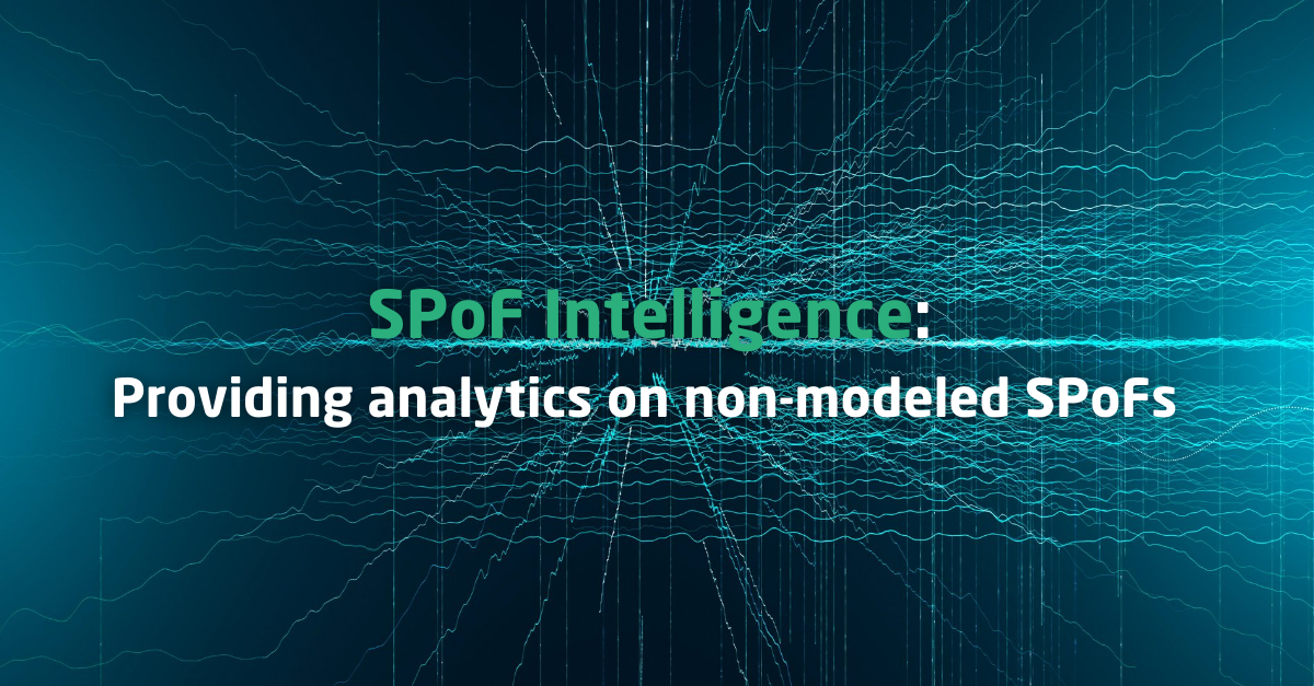 SPoF Intelligence: Providing analytics on non-modeled SPoFs